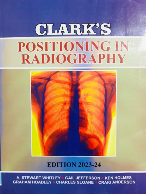 Clark’s Positioning Radiography| Latest Edition