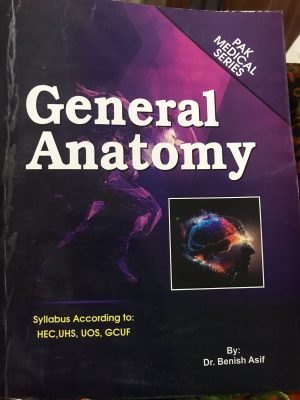 General Anatomy by Dr Benish Asif| Latest book