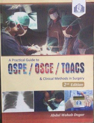 Dogar TOACS| A Practical Guide to OSPE/ OSCE/ TOACS & Clinical Methods in Surgery; Latest Edition