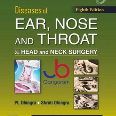 Diseases of EAR NOSE AND THROAT; ENT, DHINGRA
