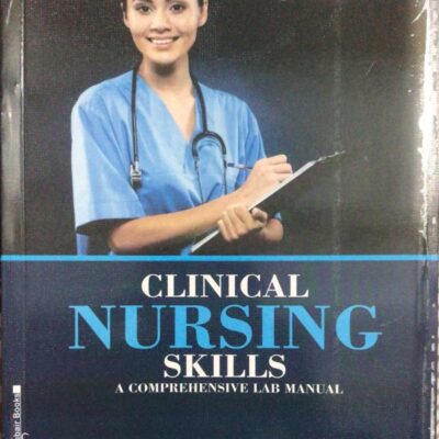 Clinical Nursing Skills, A Lab Manual| Latest Edition